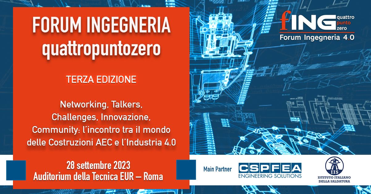 Forum ingegneria 4.0 2023: l’Ingegneria e l’Industria 4.0 si incontrano a Roma il 28 settembre