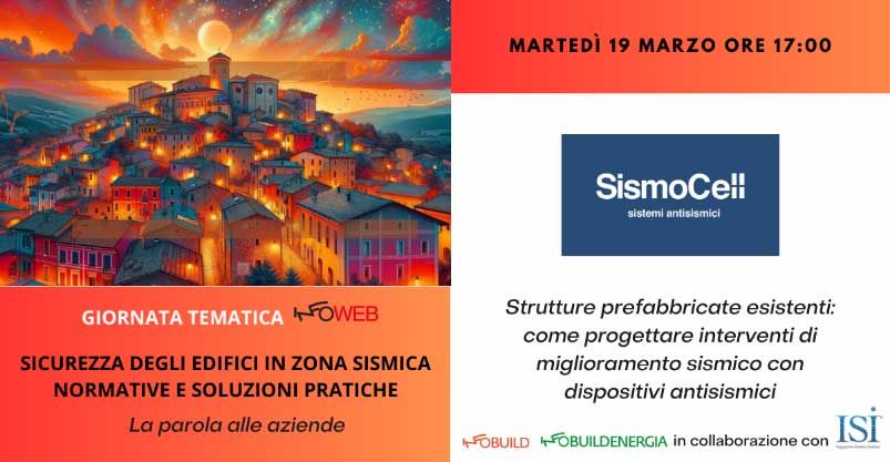 Webinar – Sismocell - Strutture prefabbricate esistenti: come progettare interventi di miglioramento sismico con dispositivi antisismici