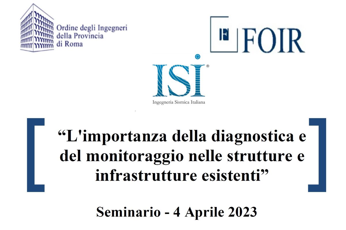 Seminario 4 aprile 2023 - L'importanza della diagnostica e del monitoraggio nelle strutture e infrastrutture esistenti
