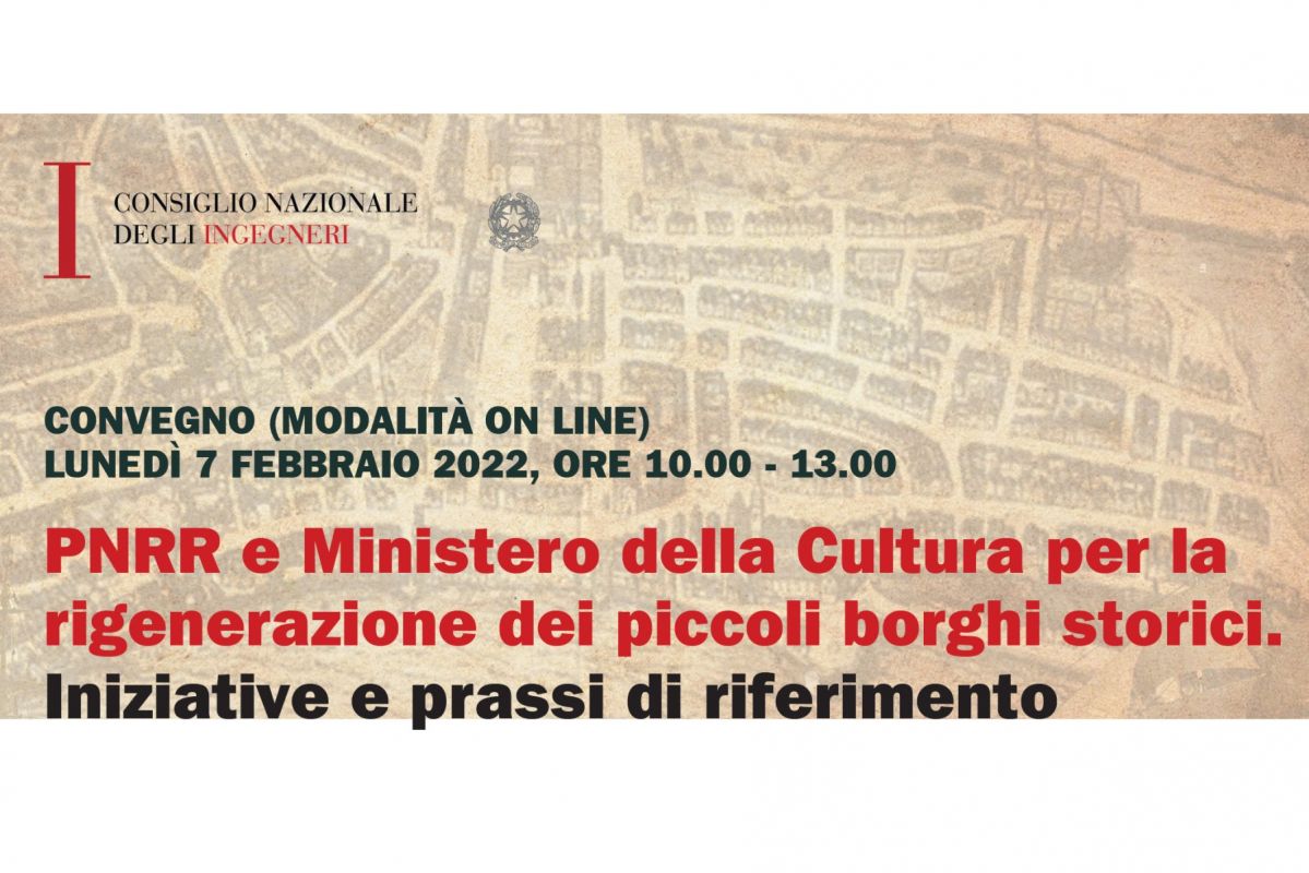 Convegno - 7 febbraio 2022: PNRR e Ministero della Cultura per la rigenerazione dei piccoli borghi storici